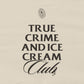 Cream True Crime & Ice Cream Club Hoodie
